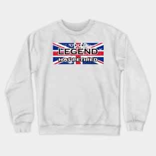 THE LEGEND HAS RETIRED, flag of the United Kingdom t-shirt sweater hoodie samsung iphone case coffee mug tablet case tee birthday gifts Crewneck Sweatshirt